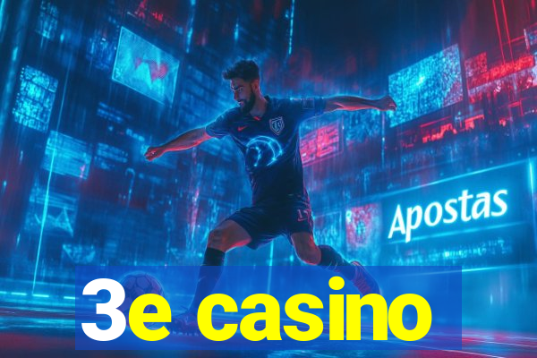 3e casino